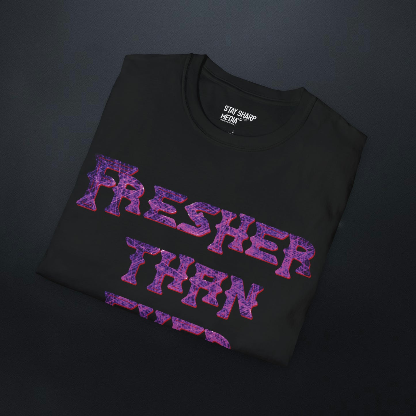 Fresher Than Ever T-Shirt