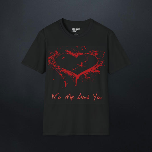 No Me And You T-Shirt