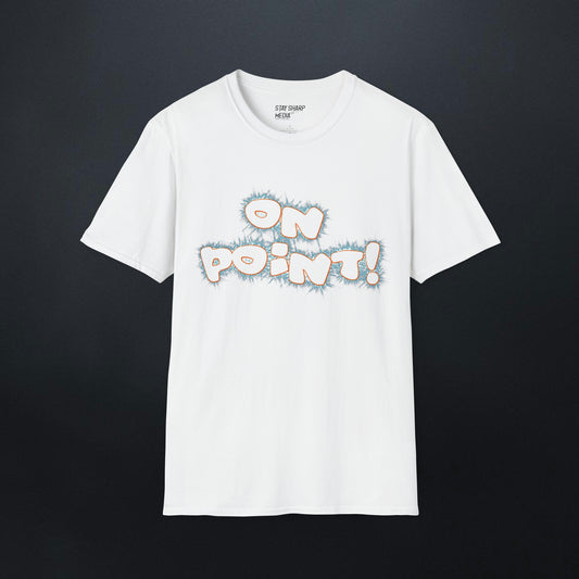 On Point! T-Shirt