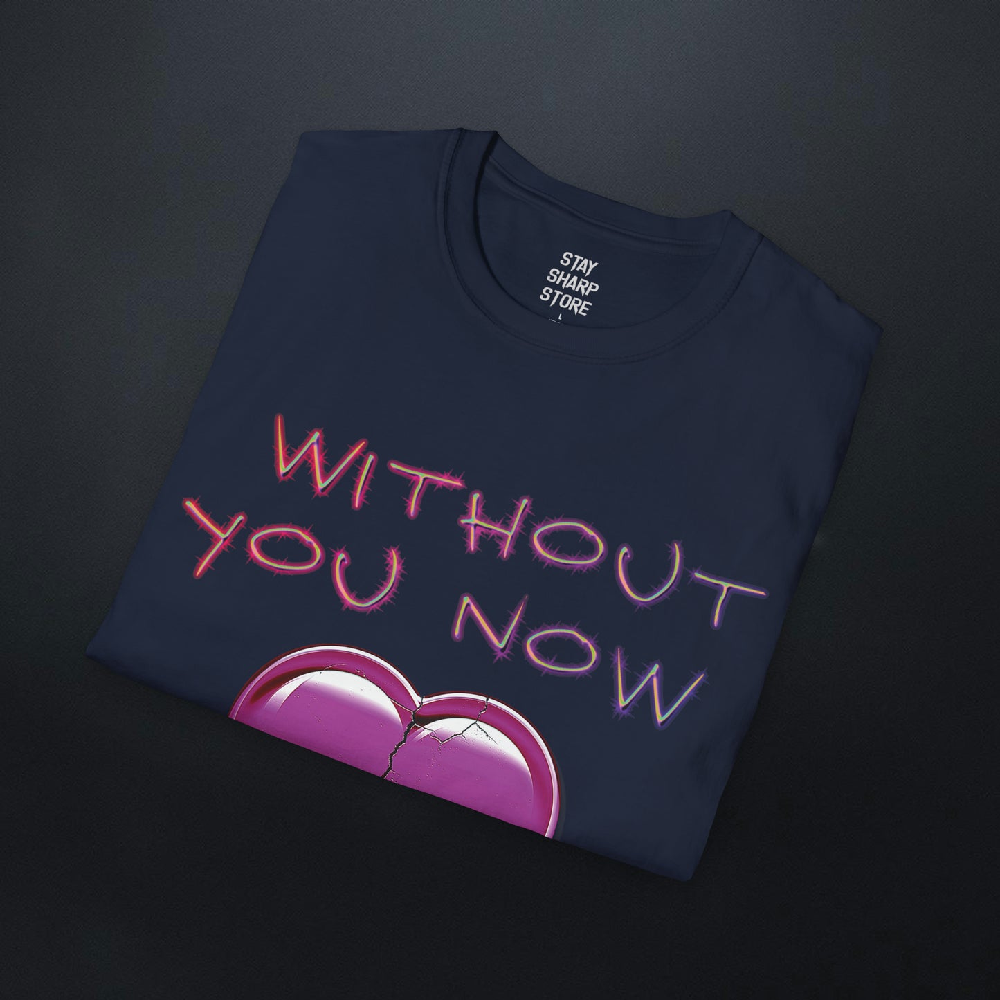 Without You Now T-Shirt