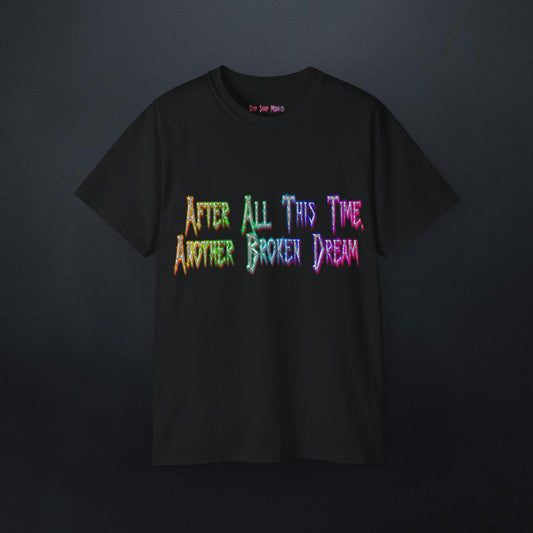 Another Broken Dream T-Shirt